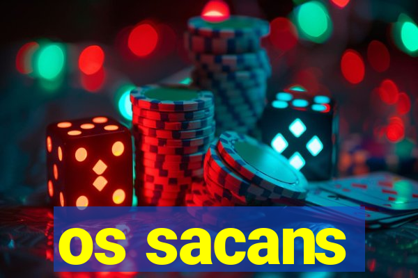 os sacans